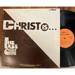 The Last Chance - Christ Is... SIGNED Vinyl LP Xian Folk Rock VG Religious Prog